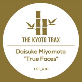 Daisuke Miyamoto - True Faces [THE KYOTO TRAX]
