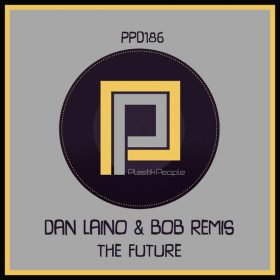Dan Laino, Bob Remis - The Future [Plastik People Digital]