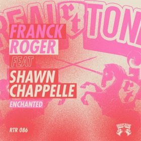 Franck Roger, Shawn Chappelle - Enchanted [Real Tone Records]