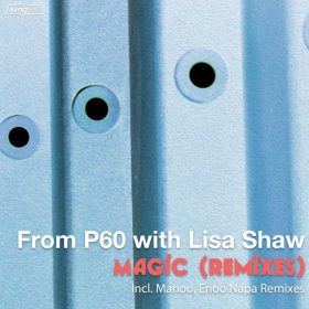 From P60, Lisa Shaw - Magic (Remixes) [King Street Sounds]