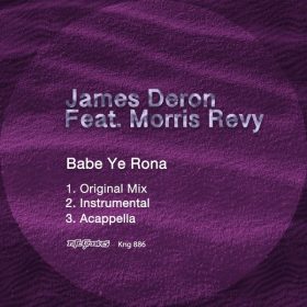 James Deron feat. Morris Revy - Babe Ye Rona [Nite Grooves]