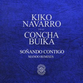 Kiko Navarro, Concha Buika - Sonando Contigo (Manoo Remixes) [Afroterraneo Music]