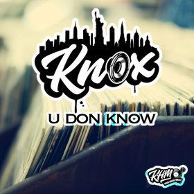 Knox - U don know [KHM]