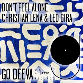 Leo Gira, Christian Lena - Don't Feel Alone [Go Deeva Records]