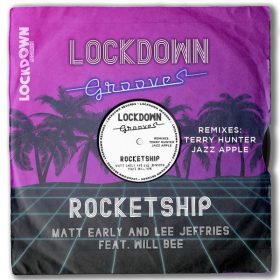 MATT EARLY, Lee Jeffries, Will Bee - Rocketship [Lockdown Grooves]