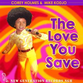 Mike Kodjo, Corey Holmes - The Love You Save [New Generation Records]