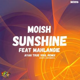 MoIsh feat. Mahlangie - Sunshine [MoIsh Records]