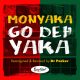 Monyaka - Go Deh Yaka [Easy Street]