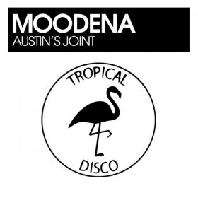Moodena - Austin's Joint [Tropical Disco Records]