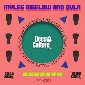 Myles Bigelow, QVLN - Conecta [Deep Culture Music]