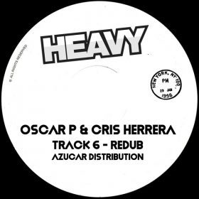 Oscar P, Cris Herrera - Track 6 (Remix) [HEAVY]