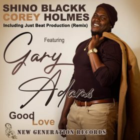 Shino Blackk, Corey Holmes, Gary Adams - Good Love [New Generation Records]