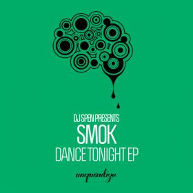 Smok - Dance Tonight EP [unquantize]