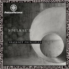 Soulkae'd - Abstract Principles [Pasqua Records]
