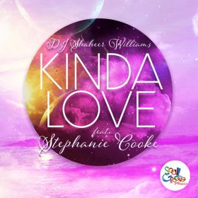 Stephanie Cooke, DJ Shaheer Williams - Kinda Love [Soul Groove Music]
