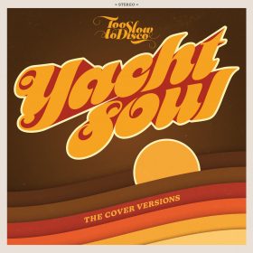 Too Slow To Disco - Yacht Soul (The Cover Versions) [bandcamp]