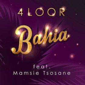 4Loor feat. Mamsie Tsosane - Bahia [Sedsoul]