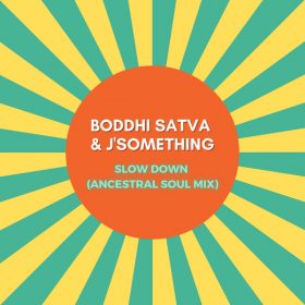 Boddhi Satva - Slow Down (Ancestral Soul Mix) [Offering Recordings]