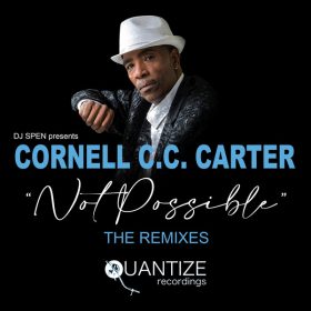 Cornell C.C. Carter - Not Possible (The Remixes) [Quantize Recordings]