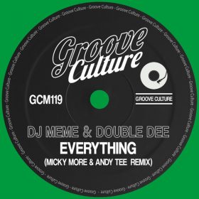 Dj Meme, Double Dee - Everything (Micky More & Andy Tee Remix) [Groove Culture]