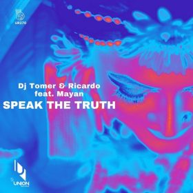 Dj Tomer, Ricardo, Mayan - Speak the Truth [Union Records]