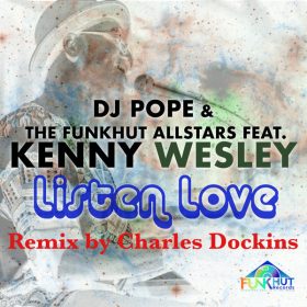 DjPope, Kenny Wesley - Listen Love (Remixes) [FunkHut Records]