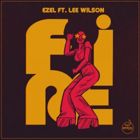 Ezel, Lee Wilson - Fire [Bayacou Records]