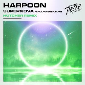 Harpoon - Supernova (feat. Lauren L'aimant) [Hutcher Extended Remix] [Tinted Records]