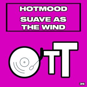 Hotmood - Suave As The Wind [Over The Top]