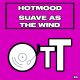 Hotmood - Suave As The Wind [Over The Top]