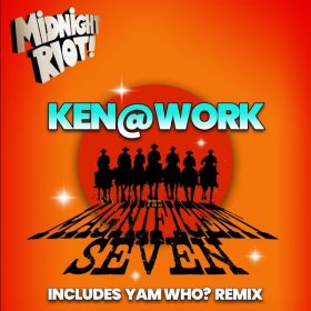 Ken@Work - The Magnificent Seven [Midnight Riot]