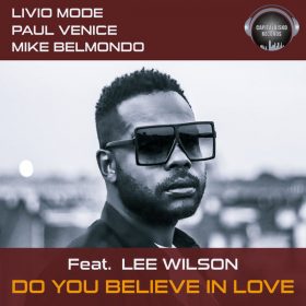 Livio Mode, Mike Belmondo, Paul Venice, Lee Wilson - Do You Believe in Love [Capitaldisko]
