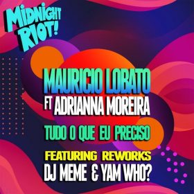 Mauricio Lobato, Adrianna Moreira - Tudo O Que Eu Preciso [Midnight Riot]