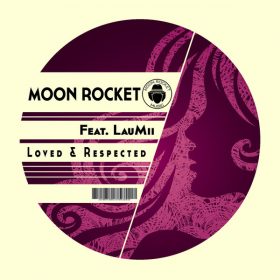 Moon Rocket Feat. LauMii - Loved & Respected [Moon Rocket Music]
