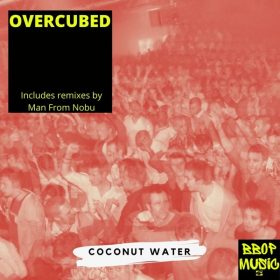 Overcubed - Coconut Water [BBop Music]