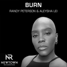 Randy Peterson, Aleysha Lei - Burn [Newtown Recordings]