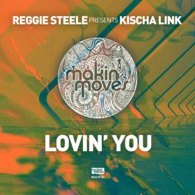 Reggie Steele, KIscha Link - Lovin' You [Makin Moves]