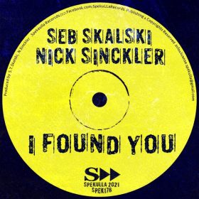 Seb Skalski, Nick Sinckler - I Found You [SpekuLLa Records]