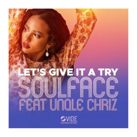 Soulface, Unqle Chriz - Let's Give It A Try [Vibe Boutique Records]
