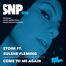 Stoim, Sulene Fleming, Richard Earnshaw - Come To Me Again [Soul N Pepa]