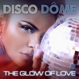 Various Artists - Disco Dome- The Glow Of Love [Dome Records Ltd]