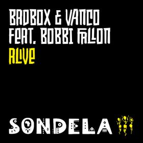 Badbox, Vanco, Bobbi Fallon - Alive [Sondela Recordings]