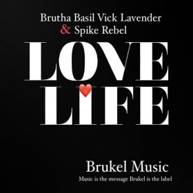 Brutha Basil, Spike Rebel, Vick Lavender - Love Life [Brukel Music]
