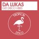 Da Lukas - Get Disco Vibes [Tropical Disco Records]