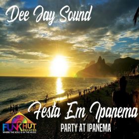 Dee Jay Sound - Festa Em Ipanema [FunkHut Records]