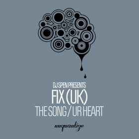 Fix (UK) - The Song - Ur Heart [unquantize]