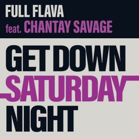 Full Flava, Chantay Savage - Get Down Saturday Night [Dome Records Ltd]
