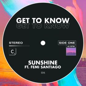 Get To Know, Femi Santiago - Sunshine [Cr2 Records]