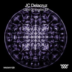 JC Delacruz - Land of Voodoo EP [Magna Recordings]