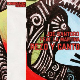 Joe Santoro feat. La Martina - Rezo Y Canto [Ichirougan Records]